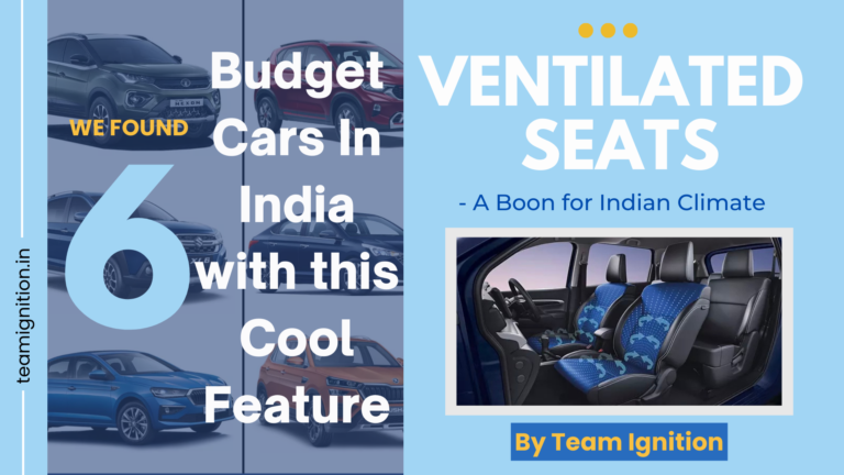 Ventilated seats – A Boon For Indian Climate