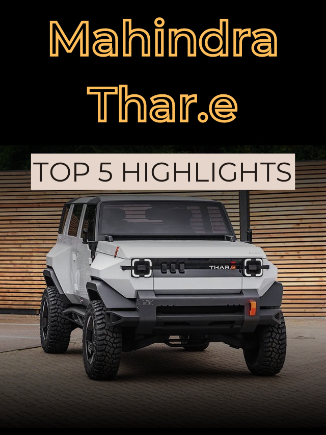 Mahindra Thar.e – 5 Highlights