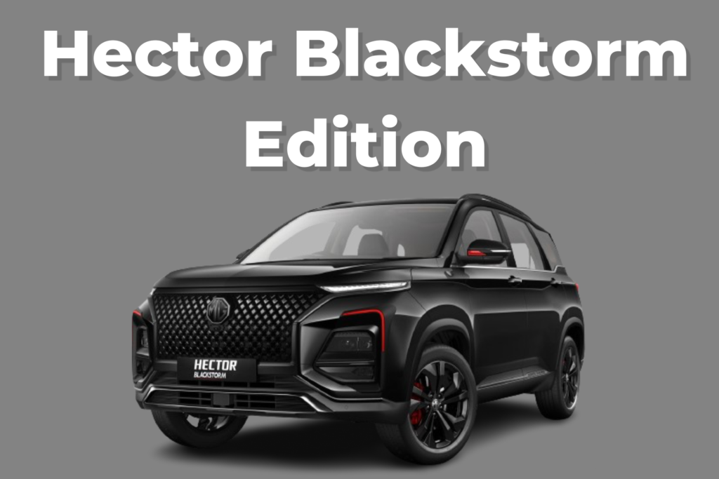 MG Hector Blackstorm Edition Launched, Range Starts At 21.24 Lakh