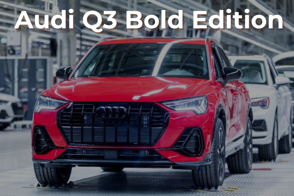 Audi Q3, Q3 Sportback Now Gets Bold Edition